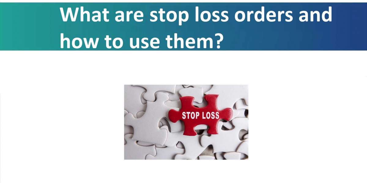 What are stop loss orders and how to use them?