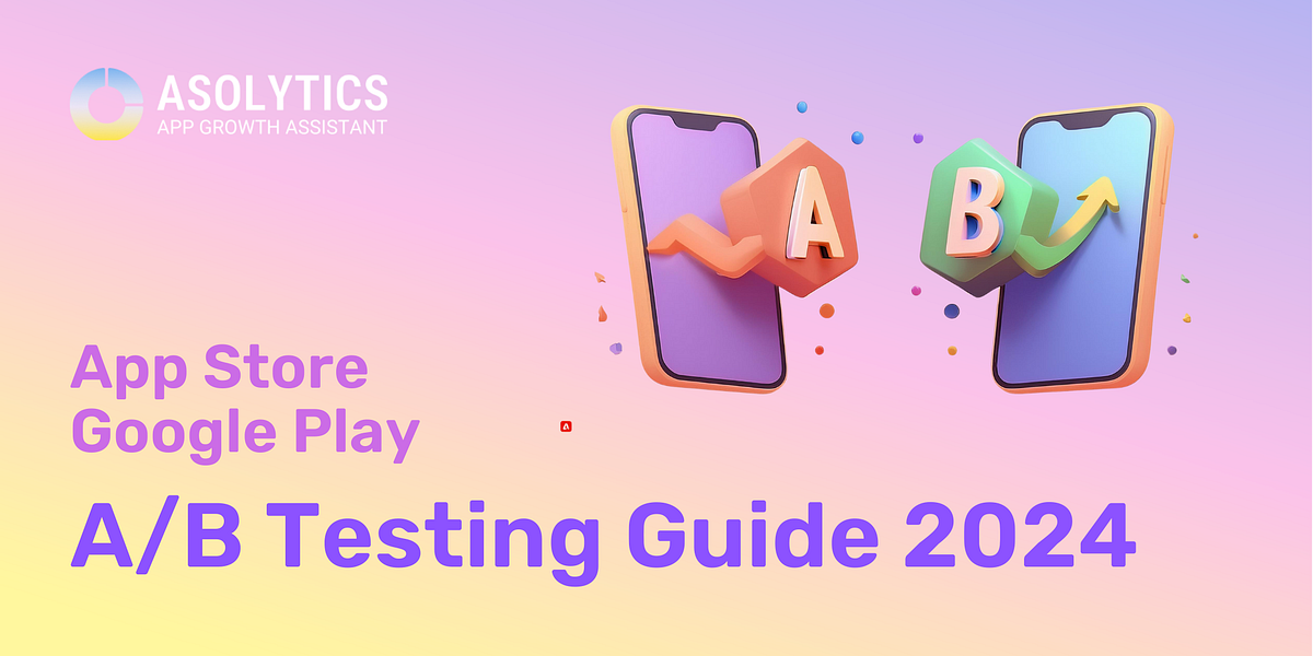 App Store, Google Play ASO A/B Testing Guide 2024 | Medium