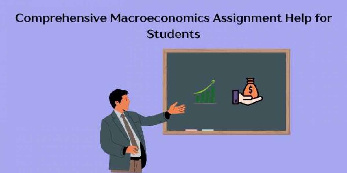 Comprehensive Macroeconomics Assignment Help for Students