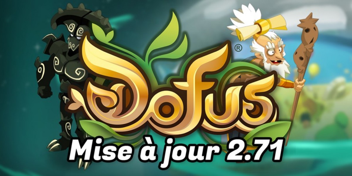 Mise à jour DOFUS 2.71 – Nouveautés et Ajustements