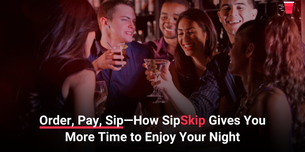 Order, Pay, Sip - How Sipskip Gives You More Time to Enjoy Your Night