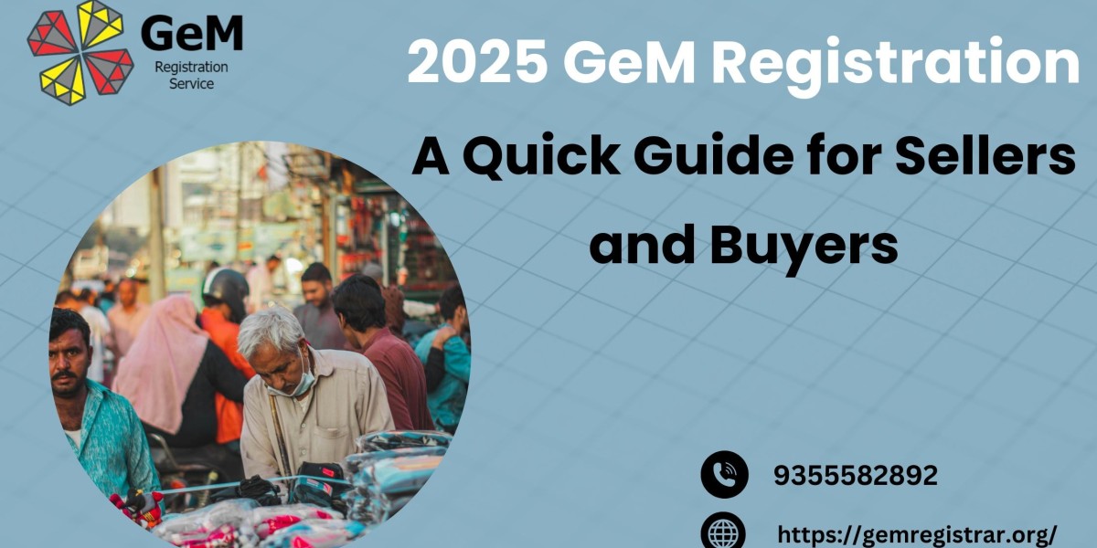 2025 GeM Registration: A Quick Guide for Sellers and Buyers