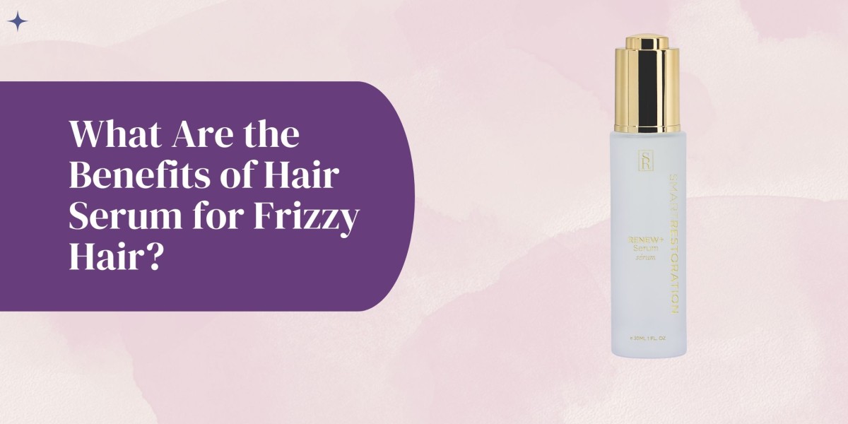 What Are the Benefits of Hair Serum for Frizzy Hair?