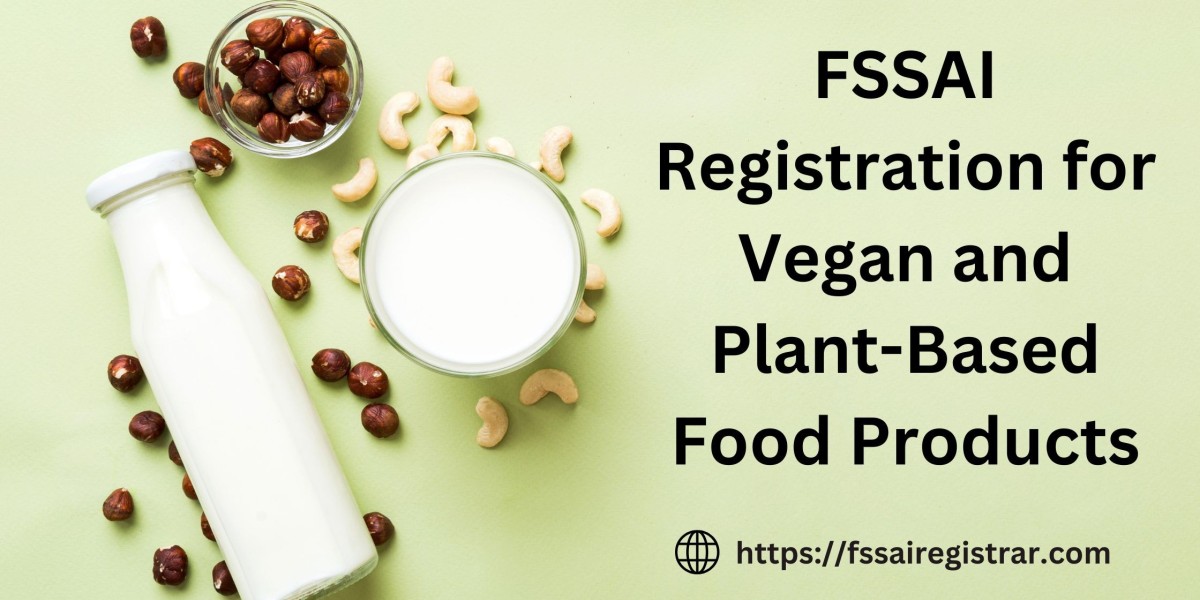 FSSAI Registration for Vegan and Plant-Based Food Products