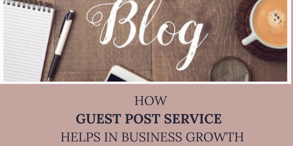 How Guest Post Service Helps in Business Growth