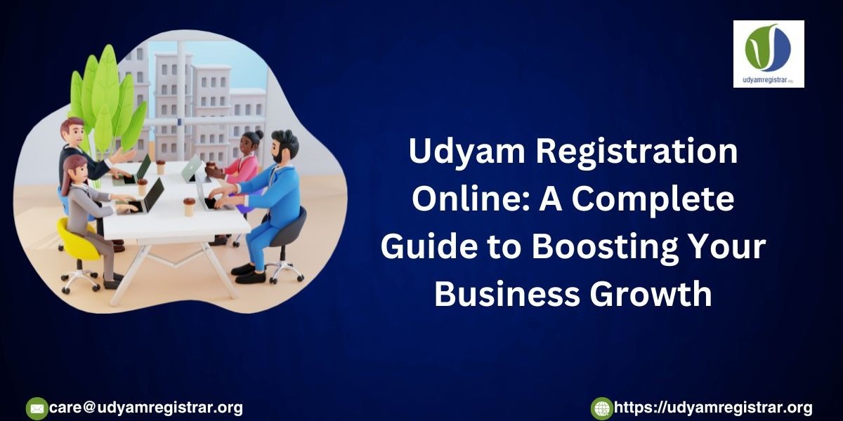 Udyam Registration Online: A Complete Guide to Boosting Your Business Growth
