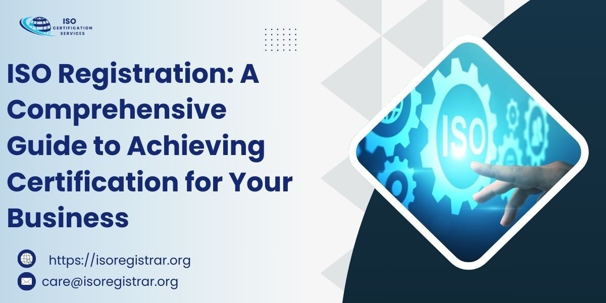 ISO Registration: A Comprehensive Guide to Achieving Certification for Your Business