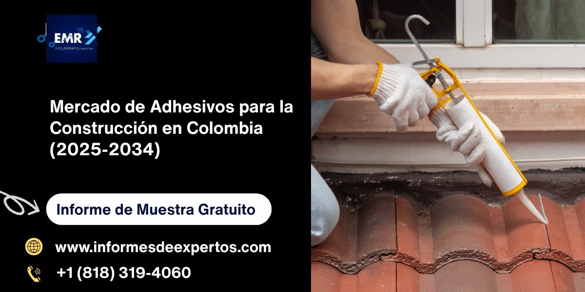 Mercado de Adhesivos para la Construcción en Colombia (2025-2034)