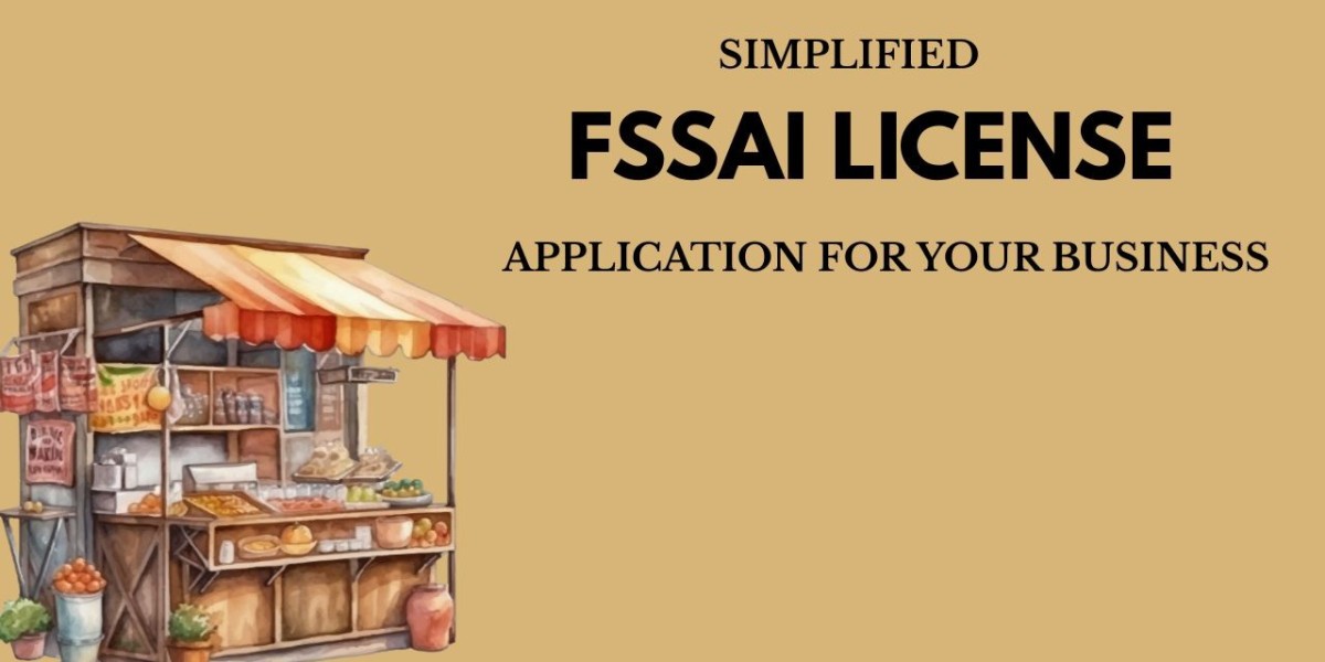Simplified FSSAI License Application for Your Business