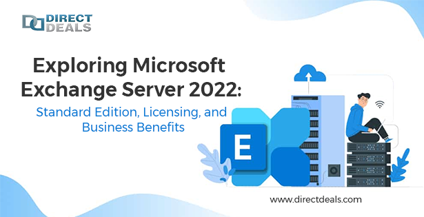 Exploring Microsoft Exchange Server 2022: Standard Edition, Licensing, and Business Benefits - TechyWalls