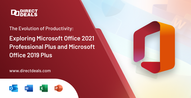 The Evolution of Productivity: Exploring Microsoft Office 2021 Professional Plus and Microsoft Office 2019 Plus - TechyWalls