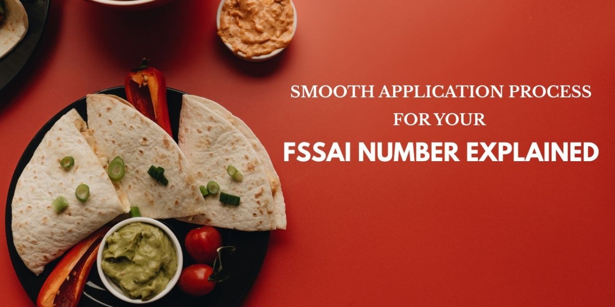 Smooth Application Process for Your FSSAI Number Explained