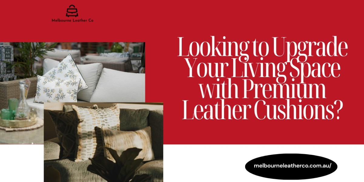 Looking to Upgrade Your Living Space with Premium Leather Cushions?