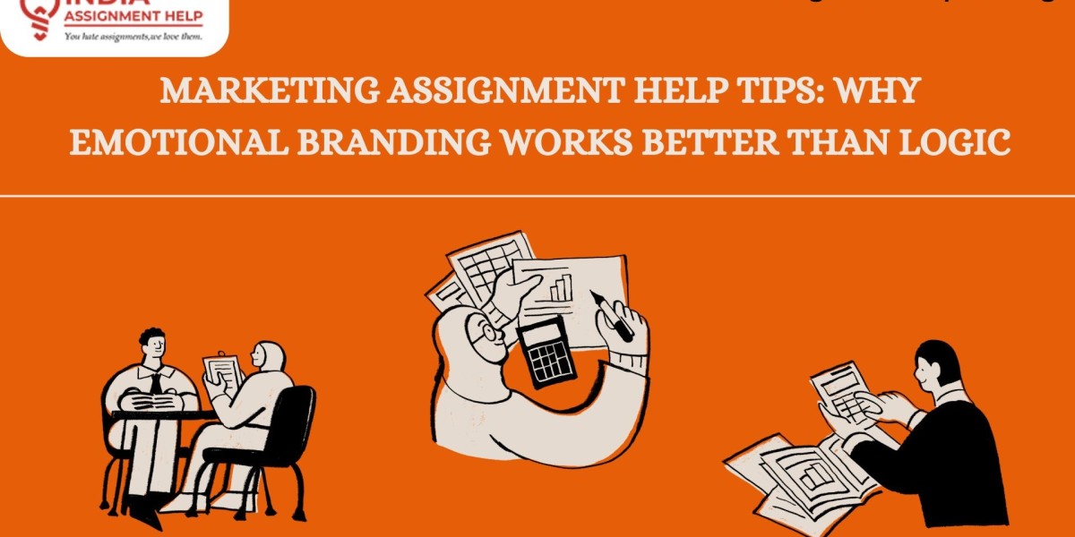 Marketing Assignment Help Tips: Why Emotional Branding Works Better Than Logic