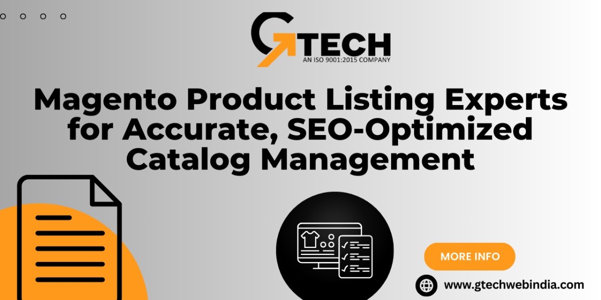 Magento Product Listing Experts for Accurate, SEO-Optimized Catalog Management
