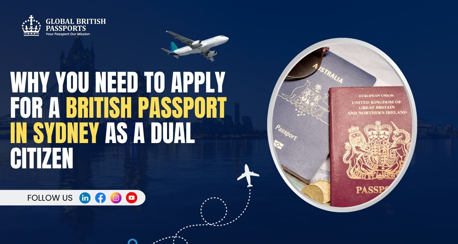 Why Dual Citizens Need a British Passport in Sydney