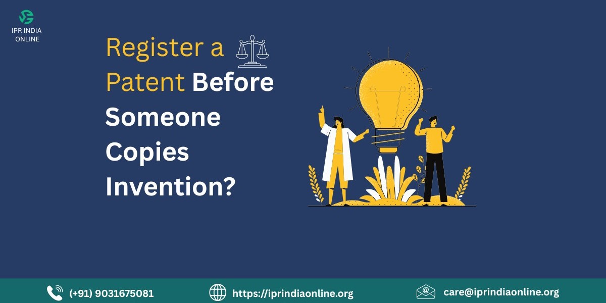 Register a Patent Before Someone Copies Invention