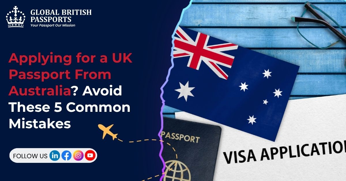 Applying for a UK Passport From Australia? 5 Mistakes